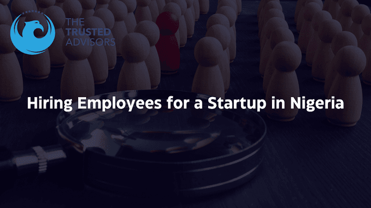 How to Hire Employees for a Startup in Nigeria
