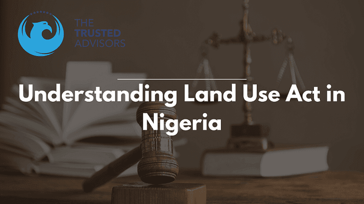 Understanding the Land Use Act in Nigeria: A Comprehensive Guide