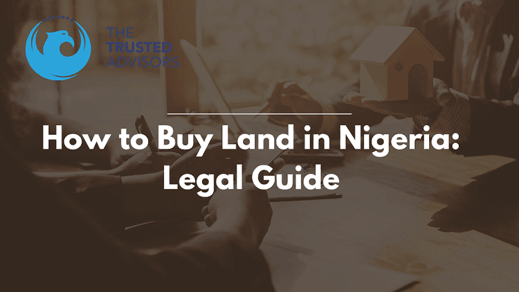 How to Buy Land in Nigeria: A Legal Guide for First-time Buyers