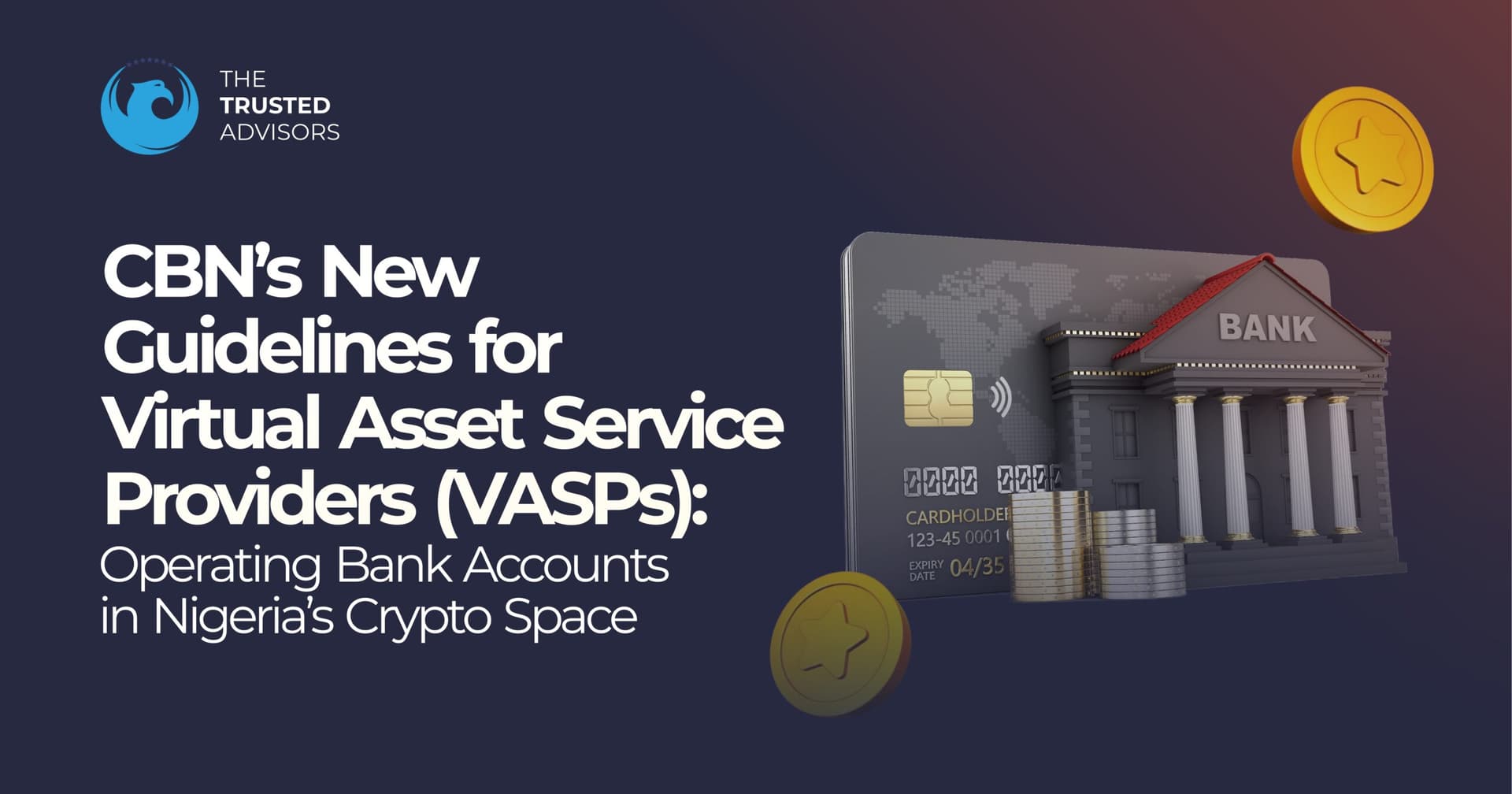 CBN’s new guidelines for virtual asset service providers (VASPs): Operating bank accounts in Nigeria’s crypto space