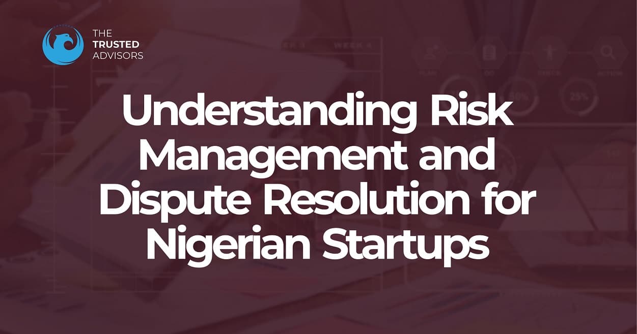 Understanding Risk Management and Dispute Resolution for Nigerian Startups