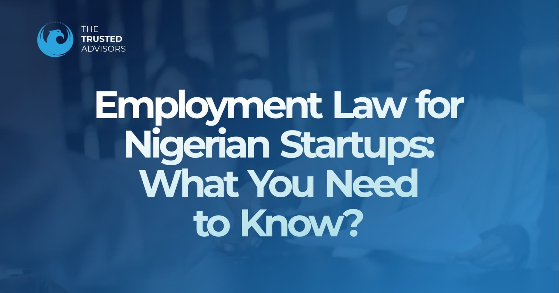 Employment Law in Nigeria: A Guide for Nigerian Startups