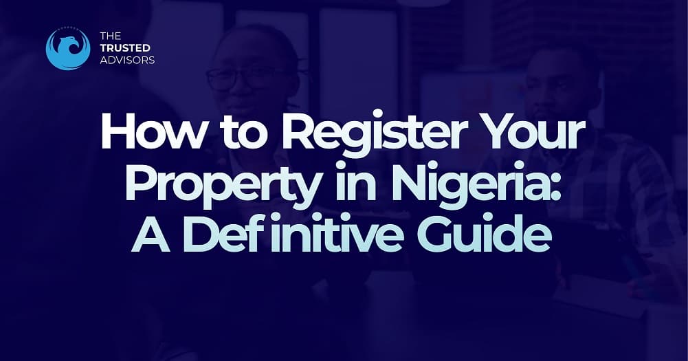 How to Register Your Property in Nigeria: A Step-by-Step Guide