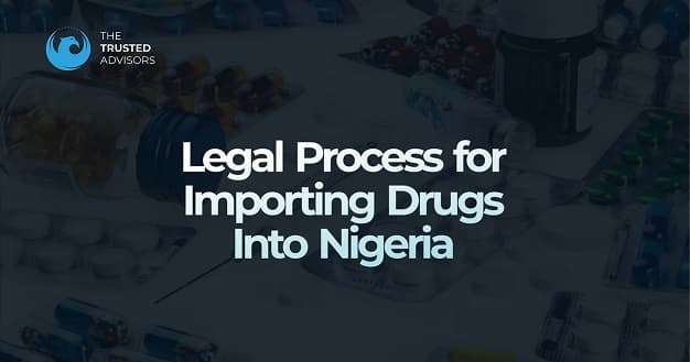 Legal Process for Importing Drugs into Nigeria
