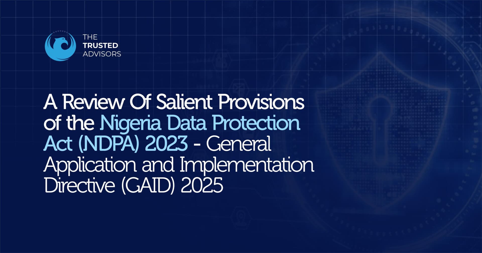 Review of Nigeria Data Protection Act (NDPA) 2023 & GAID 2025 | Data Privacy in Nigeria