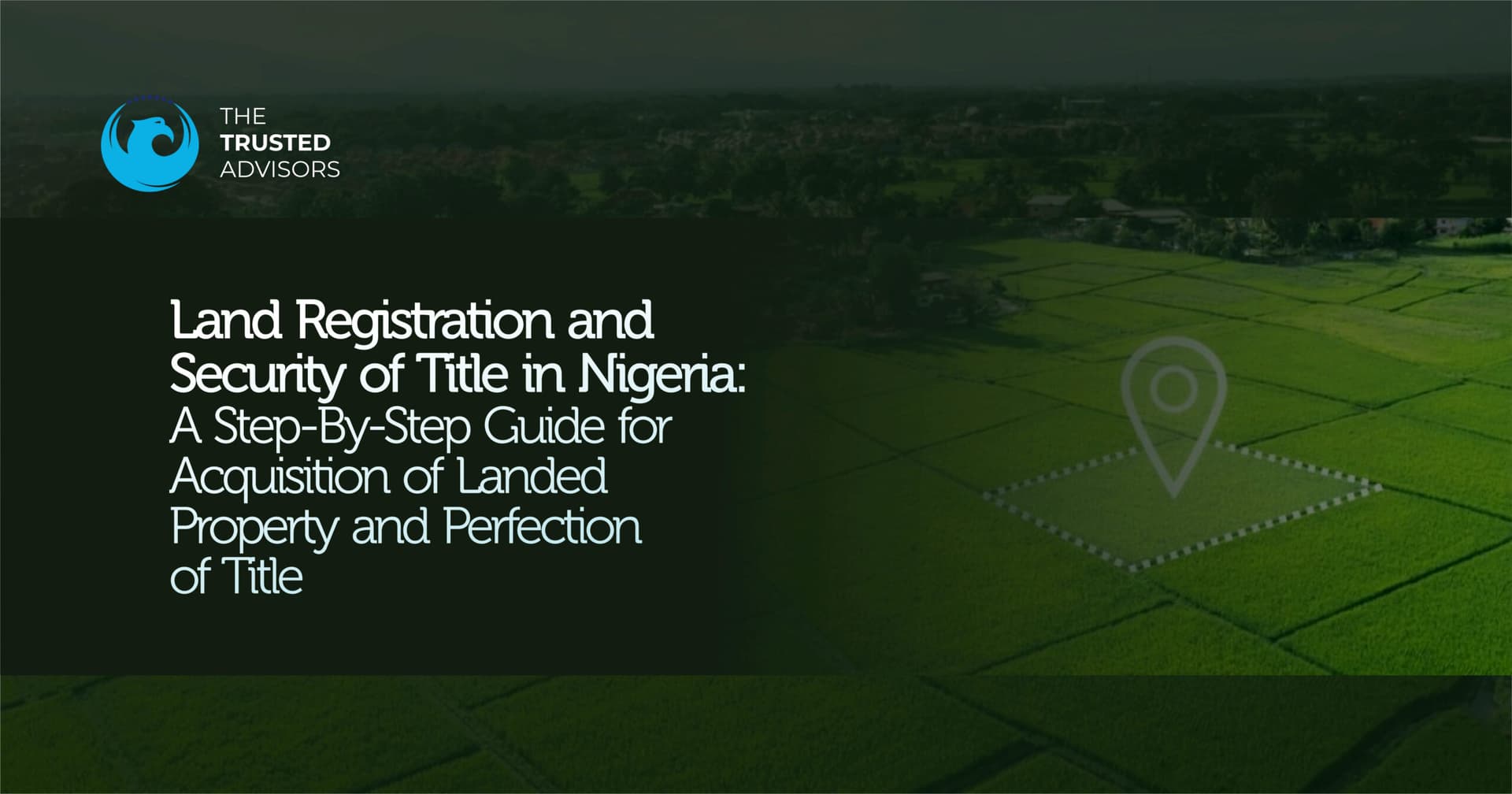 Land Registration & Security of Title in Nigeria | Step-by-Step Guide to Land Acquisition & Title Perfection